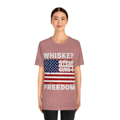 Whiskey Steak Gun And Freedom, American Flag, Fourth Of July 4th Unisex Jersey Short Sleeve Tee