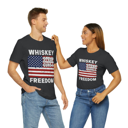Whiskey Steak Gun And Freedom, American Flag, Fourth Of July 4th Unisex Jersey Short Sleeve Tee