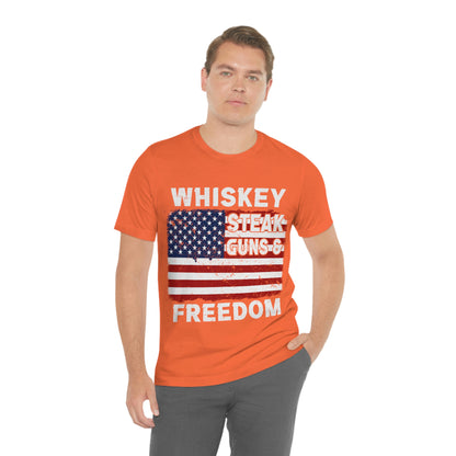 Whiskey Steak Gun And Freedom, American Flag, Fourth Of July 4th Unisex Jersey Short Sleeve Tee