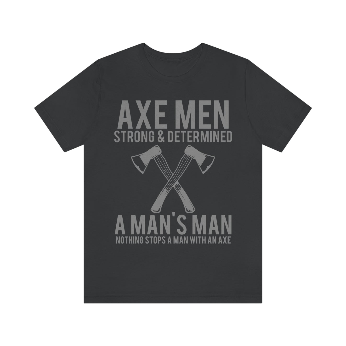 Axe Man Strong and determined, Unisex Jersey Short Sleeve Tee