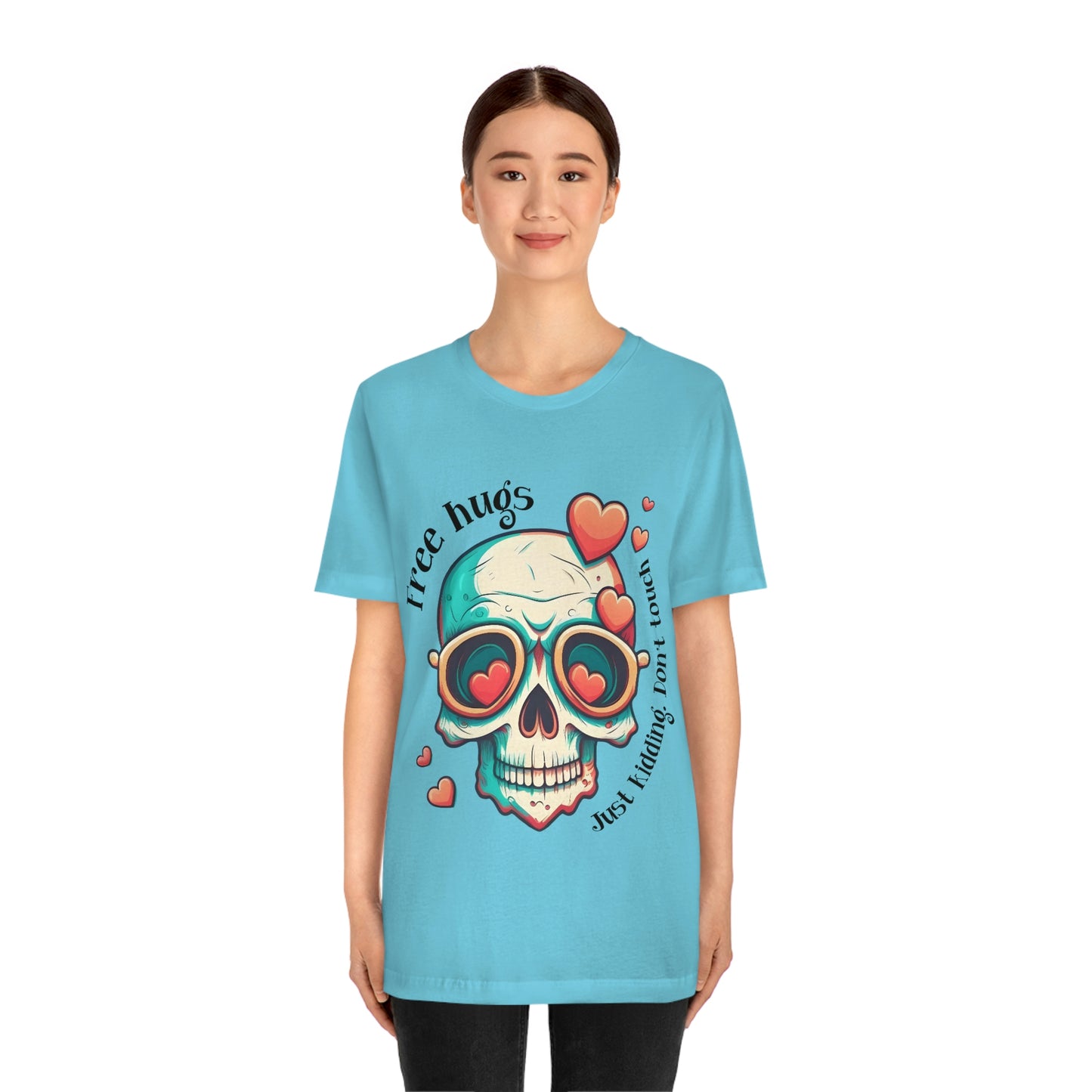 Free Hugs, Just Kidding Don't Touch Me skull With Glasses Unisex Jersey Short Sleeve Tee