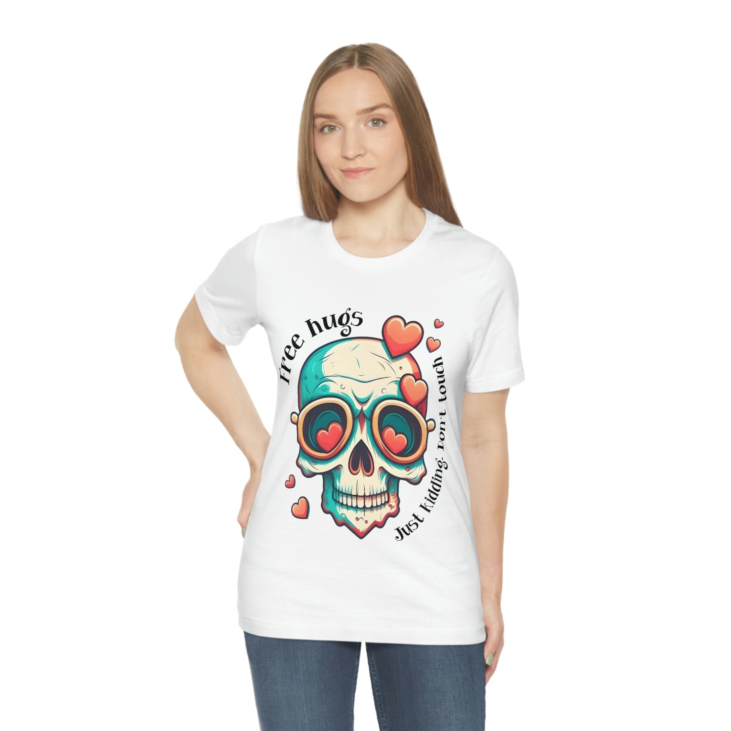 Free Hugs, Just Kidding Don't Touch Me skull With Glasses Unisex Jersey Short Sleeve Tee